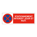 Stationnement interdit jour et nuit.