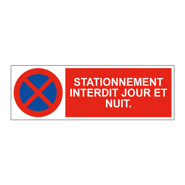 Stationnement interdit jour et nuit.
