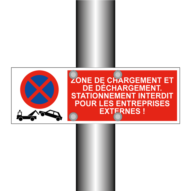 Zone de chargement et de déchargement. Stationnement interdit pour les entreprises externes !