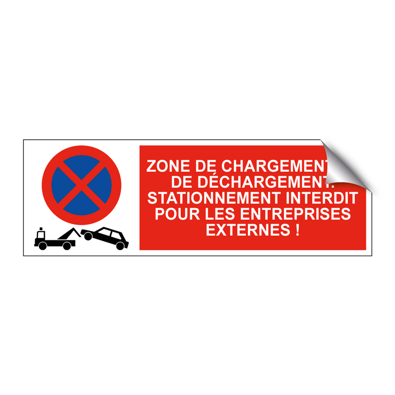 Zone de chargement et de déchargement. Stationnement interdit pour les entreprises externes !
