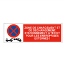 Zone de chargement et de déchargement. Stationnement interdit pour les entreprises externes !