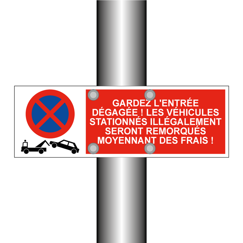 Gardez l'entrée dégagée ! Les véhicules stationnés illégalement seront remorqués moyennant des frais !