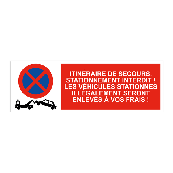 Itinéraire de secours. Stationnement interdit ! Les véhicules stationnés illégalement seront enlevés à vos frais !