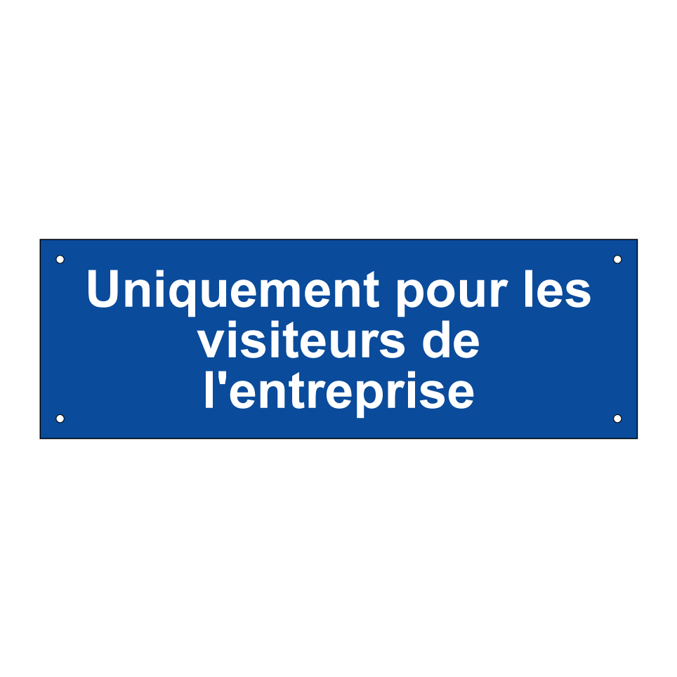 Uniquement pour les visiteurs de l'entreprise