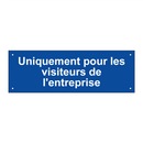 Uniquement pour les visiteurs de l'entreprise