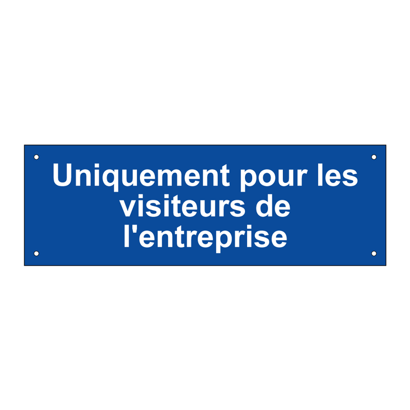 Uniquement pour les visiteurs de l'entreprise