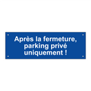Après la fermeture, parking privé uniquement !