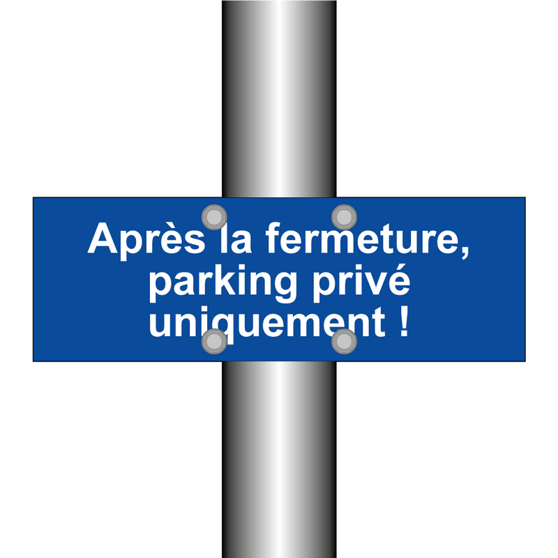 Après la fermeture, parking privé uniquement !