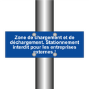 Zone de chargement et de déchargement. Stationnement interdit pour les entreprises externes !