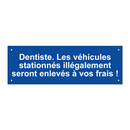Dentiste. Les véhicules stationnés illégalement seront enlevés à vos frais !