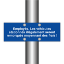 Employés. Les véhicules stationnés illégalement seront remorqués moyennant des frais !
