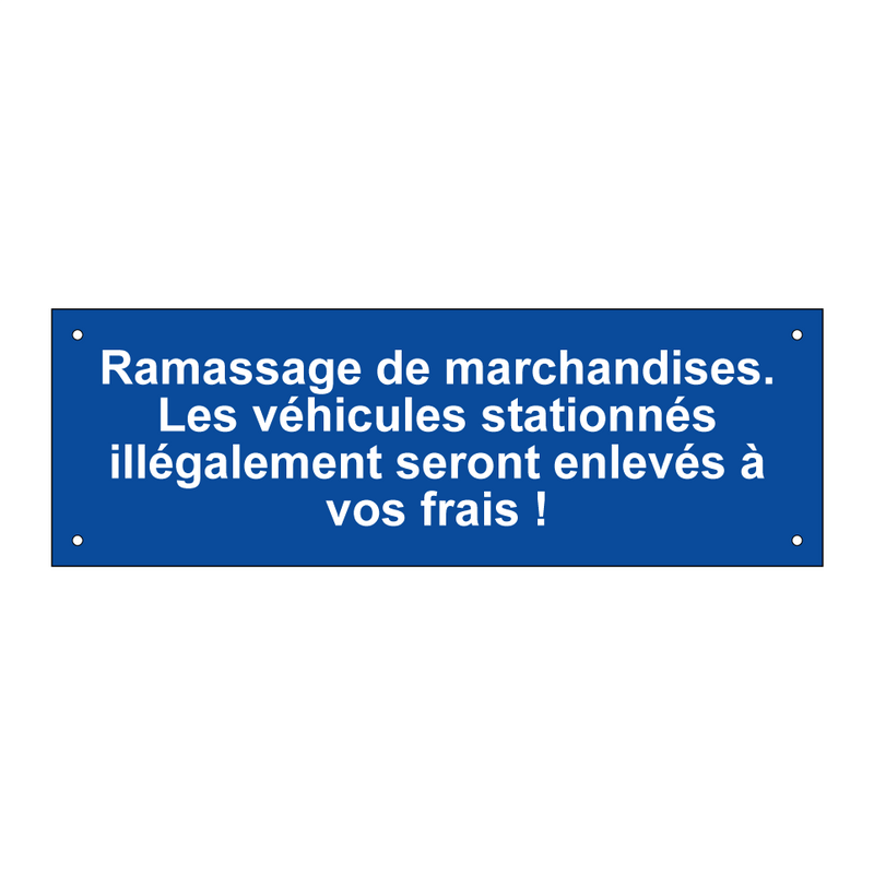 Ramassage de marchandises. Les véhicules stationnés illégalement seront enlevés à vos frais !