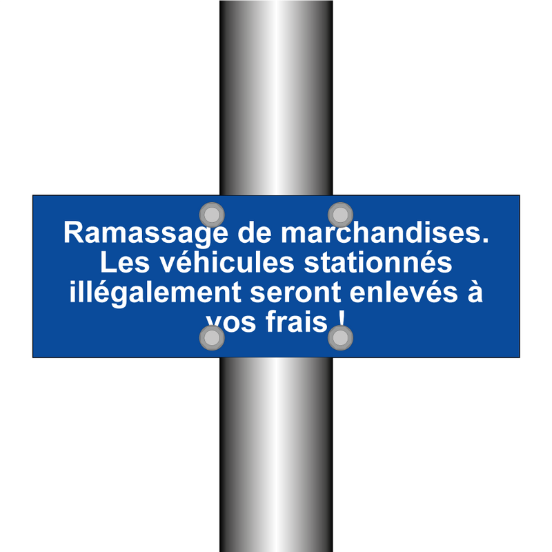 Ramassage de marchandises. Les véhicules stationnés illégalement seront enlevés à vos frais !