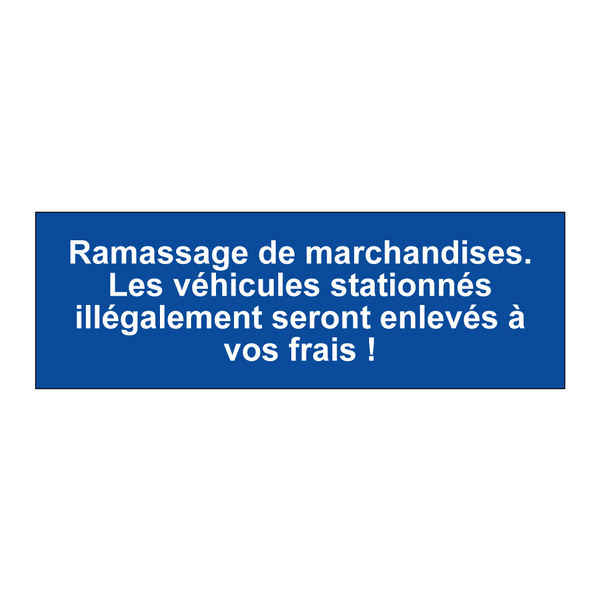 Ramassage de marchandises. Les véhicules stationnés illégalement seront enlevés à vos frais !