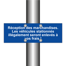 Réception des marchandises. Les véhicules stationnés illégalement seront enlevés à vos frais !