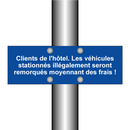 Clients de l'hôtel. Les véhicules stationnés illégalement seront remorqués moyennant des frais !