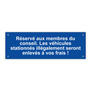 Réservé aux membres du conseil. Les véhicules stationnés illégalement seront enlevés à vos frais !