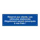 Réservé aux clients. Les véhicules stationnés illégalement seront remorqués à vos frais !