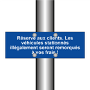 Réservé aux clients. Les véhicules stationnés illégalement seront remorqués à vos frais !