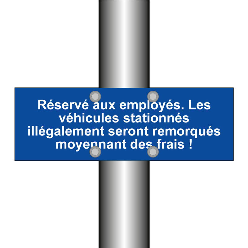 Réservé aux employés. Les véhicules stationnés illégalement seront remorqués moyennant des frais !