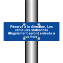 Réservé à la direction. Les véhicules stationnés illégalement seront enlevés à vos frais !