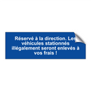 Réservé à la direction. Les véhicules stationnés illégalement seront enlevés à vos frais !