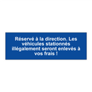 Réservé à la direction. Les véhicules stationnés illégalement seront enlevés à vos frais !