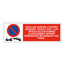 Veuillez garder l'entrée dégagée jour et nuit ! Les véhicules stationnés illégalement seront remorqués moyennant des frais !