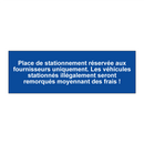 Place de stationnement réservée aux fournisseurs uniquement. Les véhicules stationnés illégalement seront remorqués moyennant des frais !