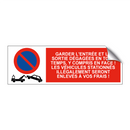 Garder l'entrée et la sortie dégagées en tout temps, y compris en face ! Les véhicules stationnés illégalement seront enlevés à vos frais !