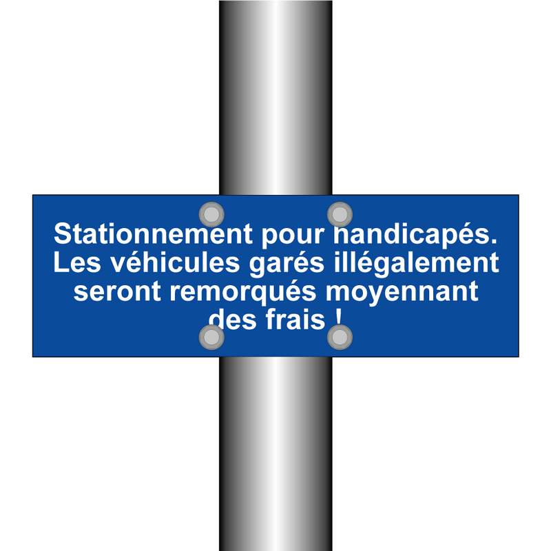 Stationnement pour handicapés. Les véhicules garés illégalement seront remorqués moyennant des frais !