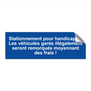 Stationnement pour handicapés. Les véhicules garés illégalement seront remorqués moyennant des frais !