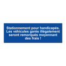 Stationnement pour handicapés. Les véhicules garés illégalement seront remorqués moyennant des frais !