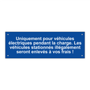 Uniquement pour véhicules électriques pendant la charge. Les véhicules stationnés illégalement seront enlevés à vos frais !
