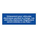 Uniquement pour véhicules électriques pendant la charge. Les véhicules stationnés illégalement seront enlevés à vos frais !