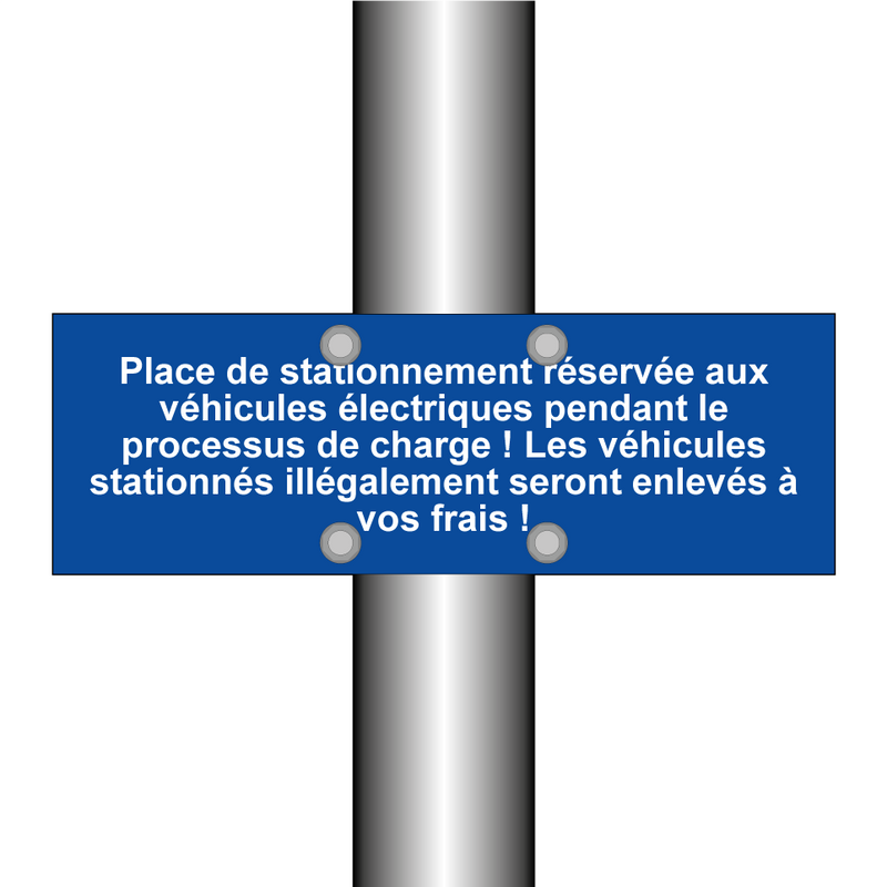 Place de stationnement réservée aux véhicules électriques pendant le processus de charge ! Les véhicules stationnés illégalement seront enlevés à vos frais !