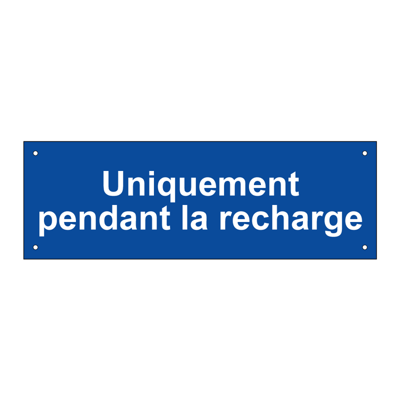Uniquement pendant la recharge
