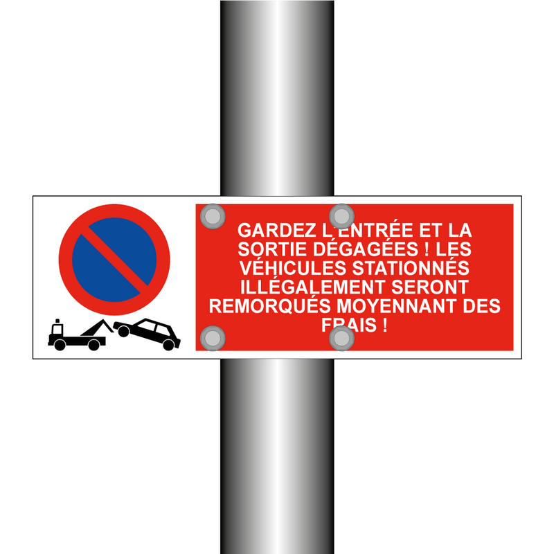 Gardez l'entrée et la sortie dégagées ! Les véhicules stationnés illégalement seront remorqués moyennant des frais !