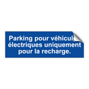 Parking pour véhicules électriques uniquement pour la recharge.