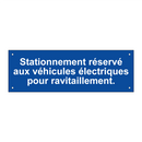Stationnement réservé aux véhicules électriques pour ravitaillement.