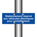 Stationnement réservé aux véhicules électriques pour ravitaillement.