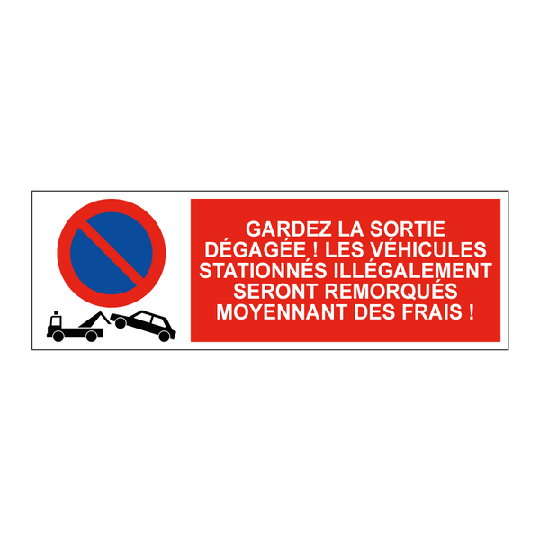 Gardez la sortie dégagée ! Les véhicules stationnés illégalement seront remorqués moyennant des frais !