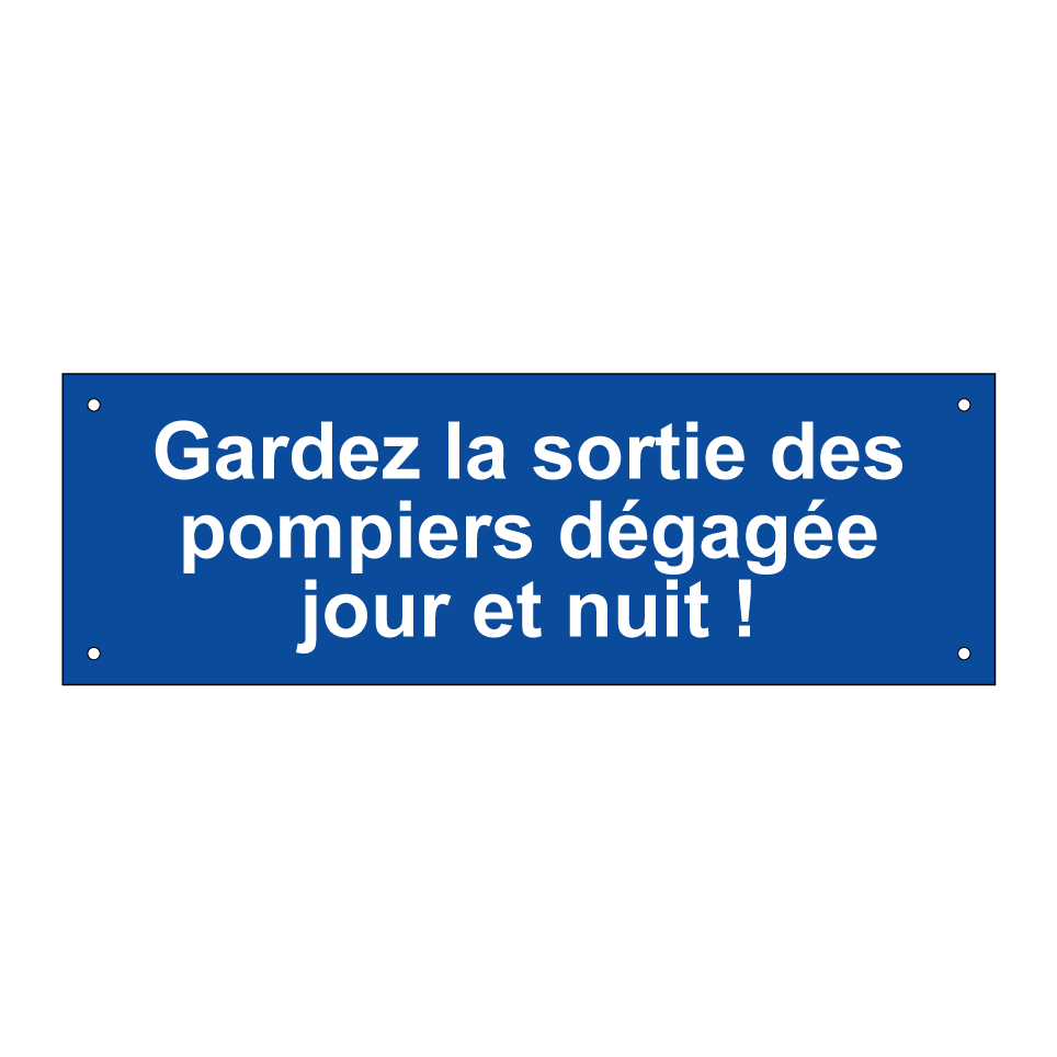 Gardez la sortie des pompiers dégagée jour et nuit !