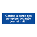 Gardez la sortie des pompiers dégagée jour et nuit !