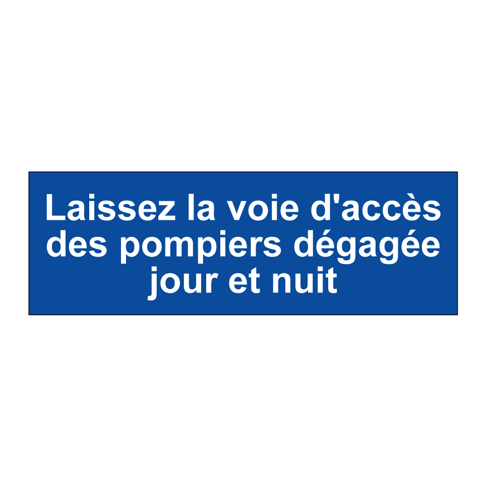 Laissez la voie d'accès des pompiers dégagée jour et nuit