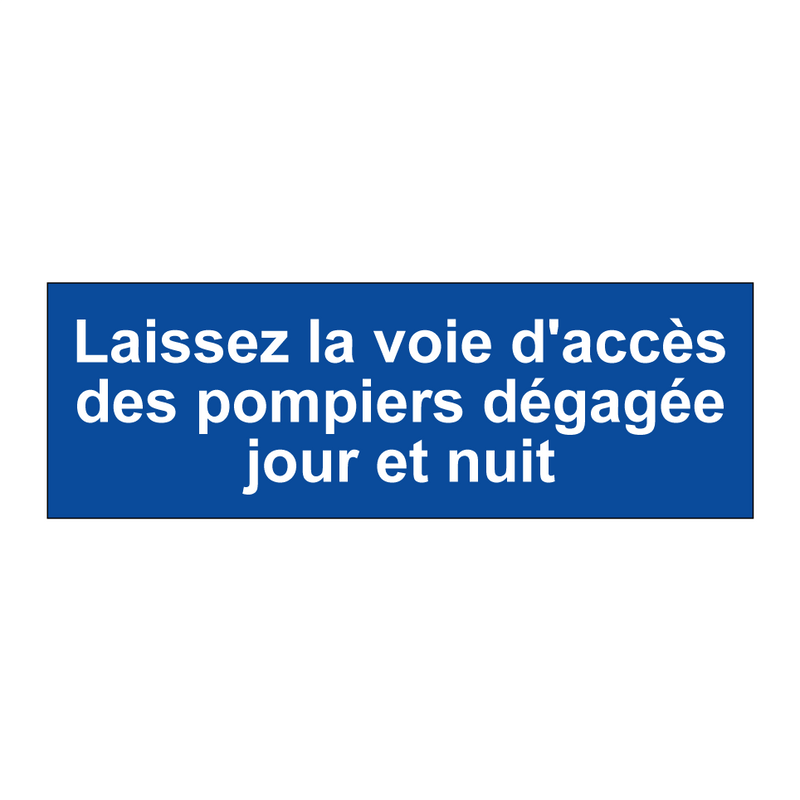 Laissez la voie d'accès des pompiers dégagée jour et nuit
