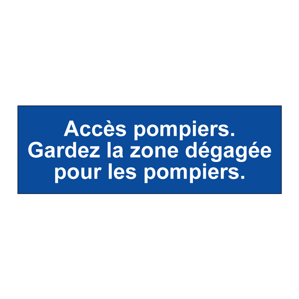 Accès pompiers. Gardez la zone dégagée pour les pompiers.