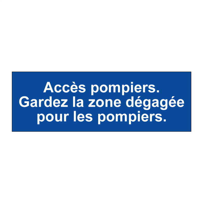 Accès pompiers. Gardez la zone dégagée pour les pompiers.