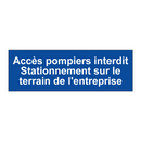 Accès pompiers interdit Stationnement sur le terrain de l'entreprise