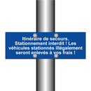 Itinéraire de secours. Stationnement interdit ! Les véhicules stationnés illégalement seront enlevés à vos frais !
